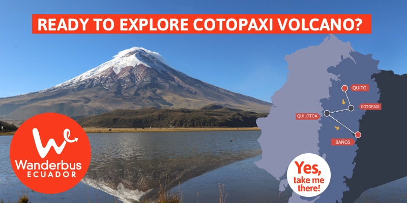 Visit Cotopaxi Volcano